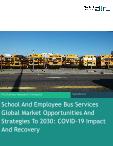 School And Employee Bus Services Global Market Opportunities And Strategies To 2030: COVID-19 Impact And Recovery