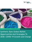 Synthetic Dyes Global Market Opportunities And Strategies To 2030: COVID-19 Growth and Change