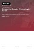 Construction Supplies Wholesaling in the UK - Industry Market Research Report