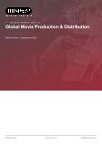 Global Movie Production & Distribution - Industry Market Research Report
