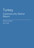  Turkey Cybersecurity Market Report- Q1 2025