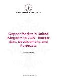 Copper Market in United Kingdom to 2020 - Market Size, Development, and Forecasts