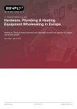 Hardware, Plumbing & Heating Equipment Wholesaling in Europe - Industry Market Research Report