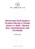 Dental and Oral Hygiene Product Market in United States to 2020 - Market Size, Development, and Forecasts