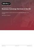 Business Concierge Services in the US - Industry Market Research Report