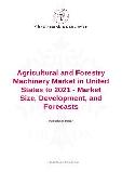 Agricultural and Forestry Machinery Market in United States to 2021 - Market Size, Development, and Forecasts