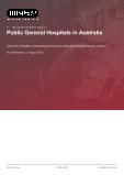 Public General Hospitals in Australia - Industry Market Research Report