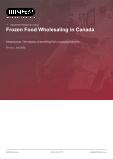 Frozen Food Wholesaling in Canada - Industry Market Research Report