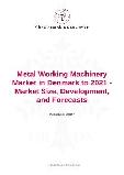 Metal Working Machinery Market in Denmark to 2021 - Market Size, Development, and Forecasts