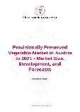 Provisionally Preserved Vegetable Market in Austria to 2021 - Market Size, Development, and Forecasts