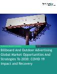 Billboard And Outdoor Advertising Global Market Opportunities And Strategies To 2030: COVID 19 Impact and Recovery