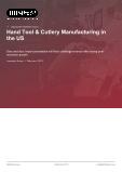 Hand Tool & Cutlery Manufacturing in the US - Industry Market Research Report