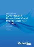 Gyms, Health & Fitness Clubs Global Industry Guide_2017