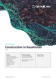 Kazakhstan Construction Market Size, Trends and Forecasts by Sector - Commercial, Industrial, Infrastructure, Energy and Utilities, Institutional and Residential Market Analysis, 2022-2026