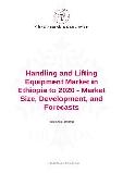 Handling and Lifting Equipment Market in Ethiopia to 2020 - Market Size, Development, and Forecasts