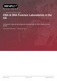 US DNA and Forensic Laboratories: An Industry Analysis Report