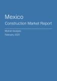  Mexico Construction Market Report- Q4 2024