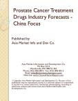 Prostate Cancer Treatment Drugs Industry Forecasts - China Focus