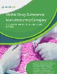 Global Drug Substance Manufacturing Category - Procurement Market Intelligence Report