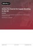 Online Pet Food & Pet Supply Retailing in the UK - Industry Market Research Report