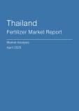  Thailand Fertilizer Market Report- Q1 2025