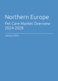 Pet Care Market Overview in Northern Europe 2023-2027