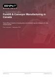 Forklift & Conveyor Manufacturing in Canada - Industry Market Research Report