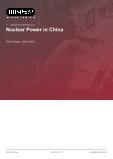 Nuclear Power in China - Industry Market Research Report