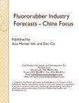 Fluororubber Industry Forecasts - China Focus