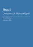  Brazil Construction Market Report- Q4 2024