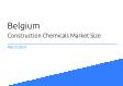 Belgium Construction Chemicals Market Size