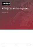 Passenger Car Manufacturing in China - Industry Market Research Report