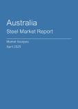  Australia Steel Market Report- Q1 2025