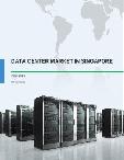 Data Center Market in Singapore 2015-2019 - Market Analysis, Forecast and Trends