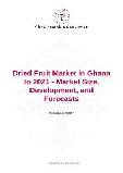 Dried Fruit Market in Ghana to 2021 - Market Size, Development, and Forecasts