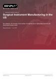 Surgical Instrument Manufacturing in the US - Industry Market Research Report
