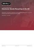 Electronic Goods Recycling in the US - Industry Market Research Report