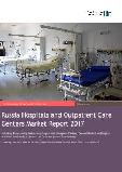 Russia Healthcare Services Market Report 2017