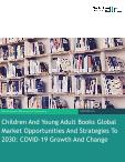 Children And Young Adult Books Global Market Opportunities And Strategies To 2030: COVID-19 Growth And Change