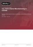 Toy, Doll & Game Manufacturing in Canada - Industry Market Research Report