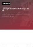 Lighting Fixtures Manufacturing in the US - Industry Market Research Report