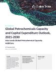 Global Petrochemicals Capacity and Capital Expenditure Outlook to 2030 - Asia Leads Global Petrochemical Capacity Additions