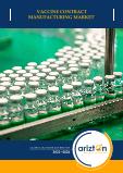 Vaccine Contract Manufacturing Market - Global Outlook and Forecast 2021-2026