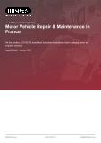Motor Vehicle Repair & Maintenance in France - Industry Market Research Report
