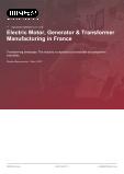 Electric Motor, Generator & Transformer Manufacturing in France - Industry Market Research Report