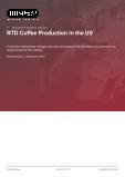 RTD Coffee Production in the US - Industry Market Research Report