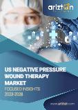 US Negative Pressure Wound Therapy Market - Focused Insights 2023-2028