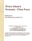 Driers Industry Forecasts - China Focus