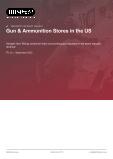 Gun & Ammunition Stores in the US - Industry Market Research Report