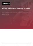 Bearing & Gear Manufacturing in the UK - Industry Market Research Report